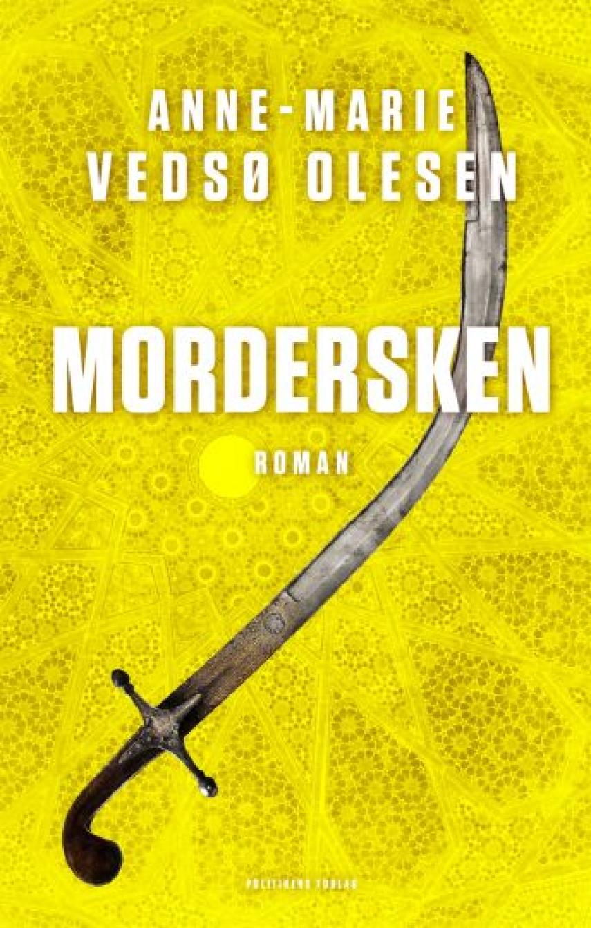Anne-Marie Vedsø Olesen: Mordersken : roman